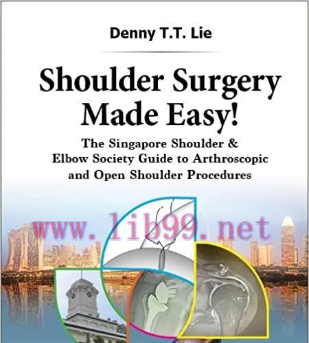 [AME]Shoulder Surgery Made Easy!: The Singapore Shoulder & Elbow Society Guide to Arthroscopic ...