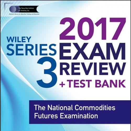 WILEY SERIES 3_ EXAM REVIEW 2017_ National Commodities Futures Examination