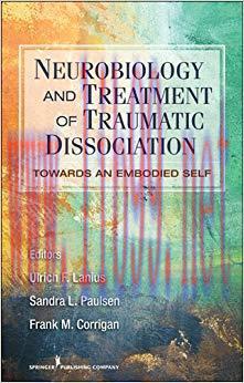 (PDF)Neurobiology and Treatment of Traumatic Dissociation: Towards an Embodied Self 1st Edition