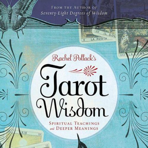 Rachel Pollack's Tarot Wisdom Spiritual Teachings and Deeper Meanings by Rachel Pollack - Polla...