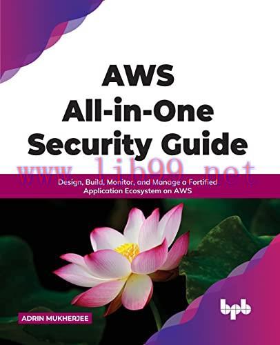 [FOX-Ebook]AWS All-in-one Security Guide: Design, Build, Monitor, and Manage a Fortified Applic...