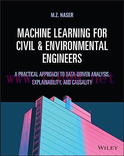 [FOX-Ebook]Machine Learning for Civil and Environmental Engineers: A Practical Approach to Data...