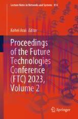 [PDF]Proceedings of the Future Technologies Conference (FTC) 2023, Volume 2