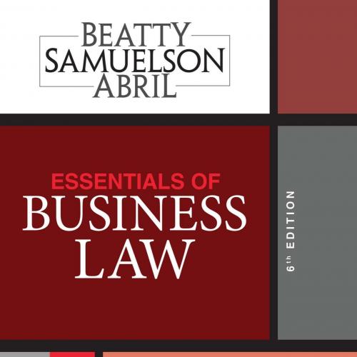Essentials of Business Law 6th Edition- Jeffrey F. Beatty - Wei Zhi