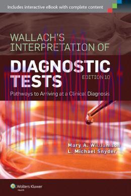 [AME]Wallach&rsquo;s Interpretation of Diagnostic Tests: Pathways to Arriving at a Clinical Diagnosis...