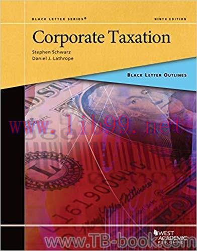 Black Letter Outline on Corporate Taxation 9th Edition by Stephen Schwarz 课本