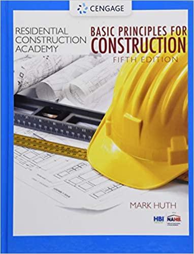 Residential Construction Academy Basic Principles for Construction, 5th Edition [Mark W. Huth]