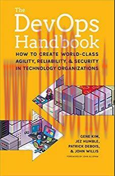 The DevOps Handbook:: How to Create World-Class Agility, Reliability, and Security in Technolog...