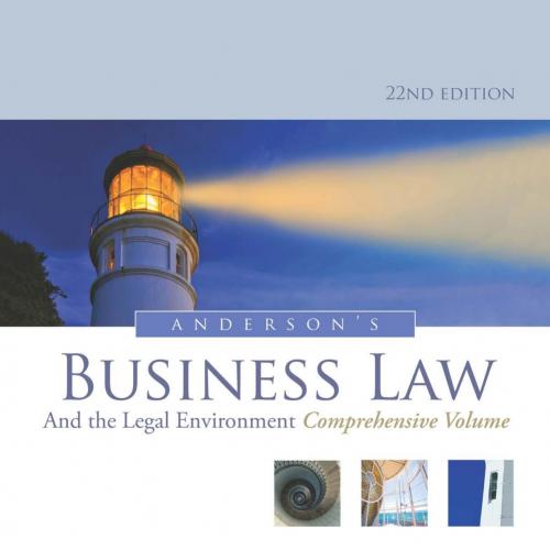Anderson's Business Law and the Legal Environment,Comprehensive Volume 22th Edition