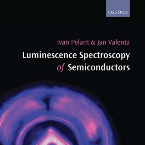 Luminescence Spectroscopy of Semiconductors - Pelant, Ivan,Valenta, Jan