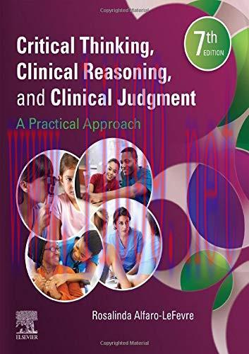 [AME]Critical Thinking, Clinical Reasoning, and Clinical Judgment: A Practical Approach, 7th Ed...