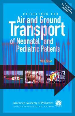 [AME]Guidelines for Air and Ground Transport of Neonatal and Pediatric Patients, 4th Edition