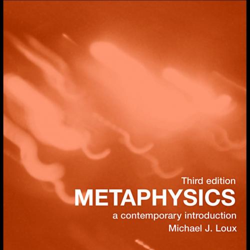 Metaphysics A Contemporary Introduction 3rd
