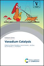 Vanadium Catalysis-Editors: Manas Sutradhar, Armando J L Pombeiro, Jos&eacute; Armando L da Silva