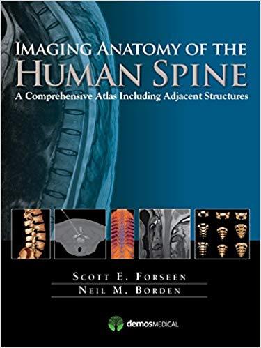 Imaging Anatomy of the Human Spine - A Comprehensive Atlas Including Adjacent Structures