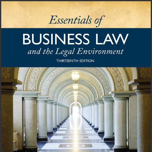 (IM)Essentials of Business Law and the Legal Environment, 13th Edition.zip
