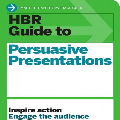 HBR Guide to Persuasive Presentations (HBR Guide Series)