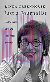 Just a Journalist: On the Press, Life, and the Spaces Between (The William E. Massey Sr. lectur...