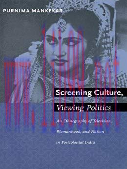(PDF)Screening Culture, Viewing Politics: An Ethnography of Television, Womanhood, and Nation i...