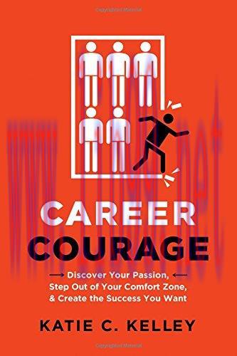 [FOX-Ebook]Career Courage: Discover Your Passion, Step Out of Your Comfort Zone, and Create the...