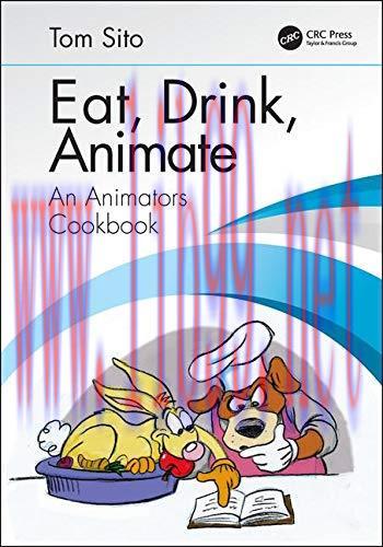 [FOX-Ebook]Eat, Drink, Animate: An Animators Cookbook