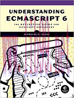 Understanding ECMAScript 6: The Definitive Guide for JavaScript Developers 1st Edition,
