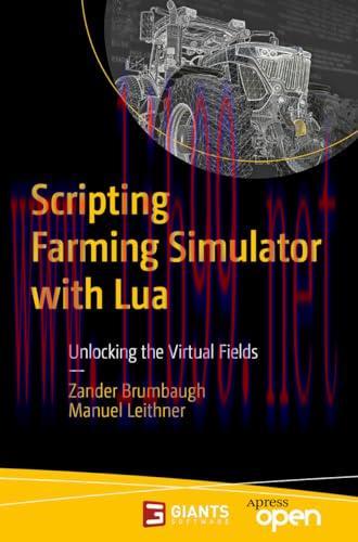 [FOX-Ebook]Scripting Farming Simulator with Lua: Unlocking the Virtual Fields