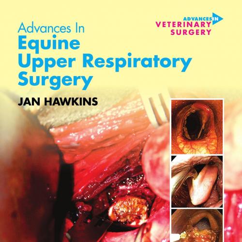 Advances in Equine Upper Respiratory Surgery (AVS Advances in Veterinary Surgery), 1E (2015)
