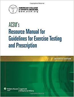 (PDF)ACSM&rsquo;s Resource Manual for Guidelines for Exercise Testing and Prescription (ASCMS Resourc...
