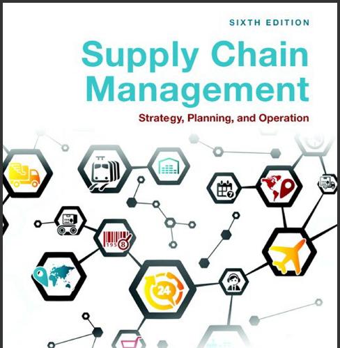 (Solution Manual)Supply Chain Management Strategy Planning and Operation 6th Edition by Chopra....