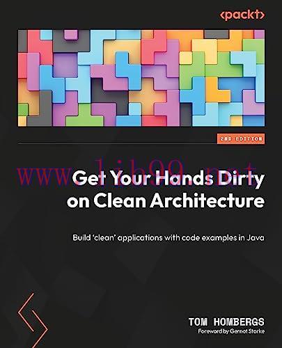 [FOX-Ebook]Get Your Hands Dirty on Clean Architecture: Build 'clean' applications with code exa...