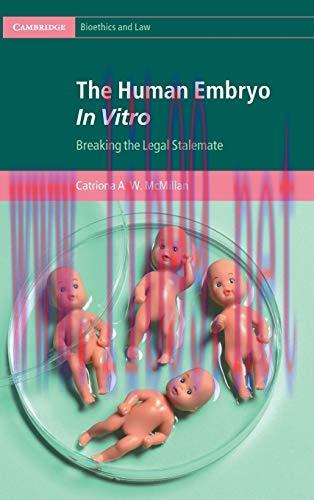 [AME]The Human Embryo In Vitro: Breaking the Legal Stalemate (Cambridge Bioethics and Law) (Ori...