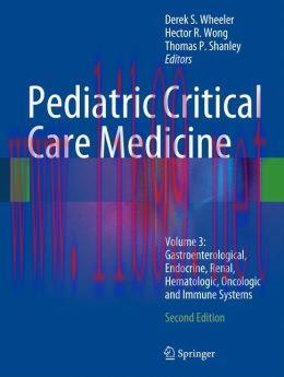 [AME]Pediatric Critical Care Medicine: Volume 3: Gastroenterological, Endocrine, Renal, Hematol...