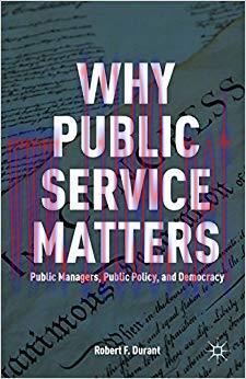 (PDF)Why Public Service Matters: Public Managers, Public Policy, and Democracy 2014 Edition