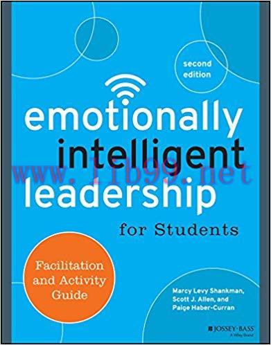 Emotionally Intelligent Leadership for Students: Facilitation and Activity Guide 2nd Edition,