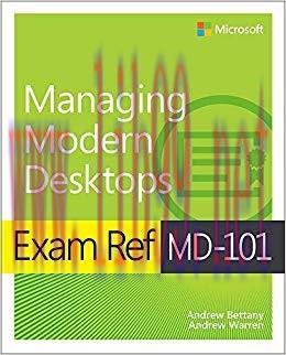 Exam Ref MD-101 Managing Modern Desktops 1st Edition,