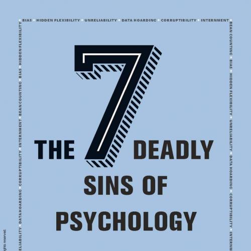 Seven Deadly Sins of Psychology A Manifesto for, The