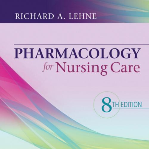 Pharmacology for Nursing Care,8th Edition by Lehne, Richard A(Original PDF)