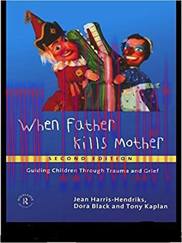 (PDF)When Father Kills Mother: Guiding Children Through Trauma and Grief 1st Edition