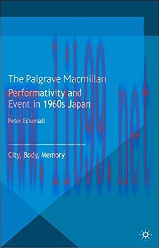 Performativity and Event in 1960s Japan: City, Body, Memory 2013 Edition,