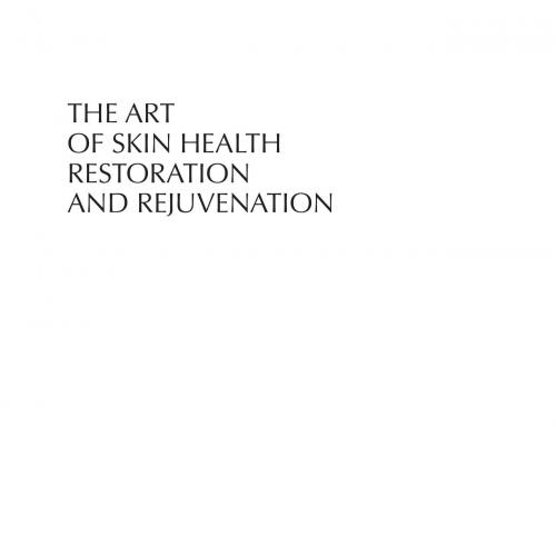Art of Skin Health Restoration and Rejuvenation 2th Edition, The