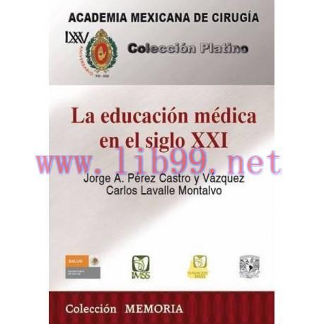 [AME]La educaci&oacute;n m&eacute;dica en el siglo XXI (Original PDF)