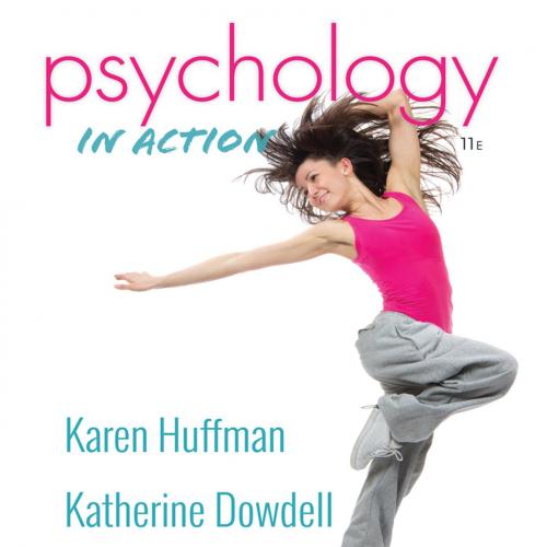 Psychology in Action 11th Edition by Karen Huffman