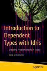 [PDF]Introduction to Dependent Types with Idris: Encoding Program Proofs in Types