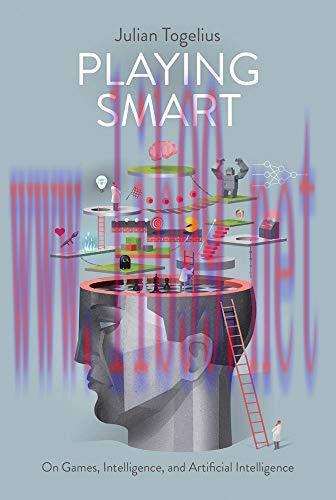 [FOX-Ebook]Playing Smart: On Games, Intelligence, and Artificial Intelligence