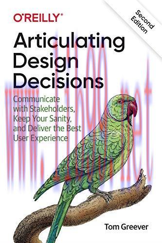 [FOX-Ebook]Articulating Design Decisions: Communicate with Stakeholders, Keep Your Sanity, and ...