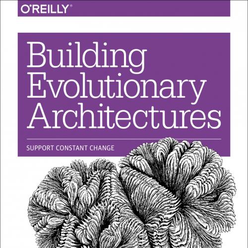 Building Evolutionary Architectures