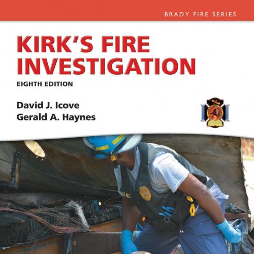 Kirk''s Fire Investigation 8th Edition