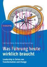 [PDF]Was F&uuml;hrung heute wirklich braucht: Leadership in Zeiten von Transformation und Change