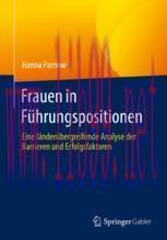 [PDF]Frauen in F&uuml;hrungspositionen: Eine l&auml;nder&uuml;bergreifende Analyse der Barrieren und Erfolgsfa...